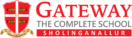 Gateway The Complete School (IGCSE) – Sholinganallur